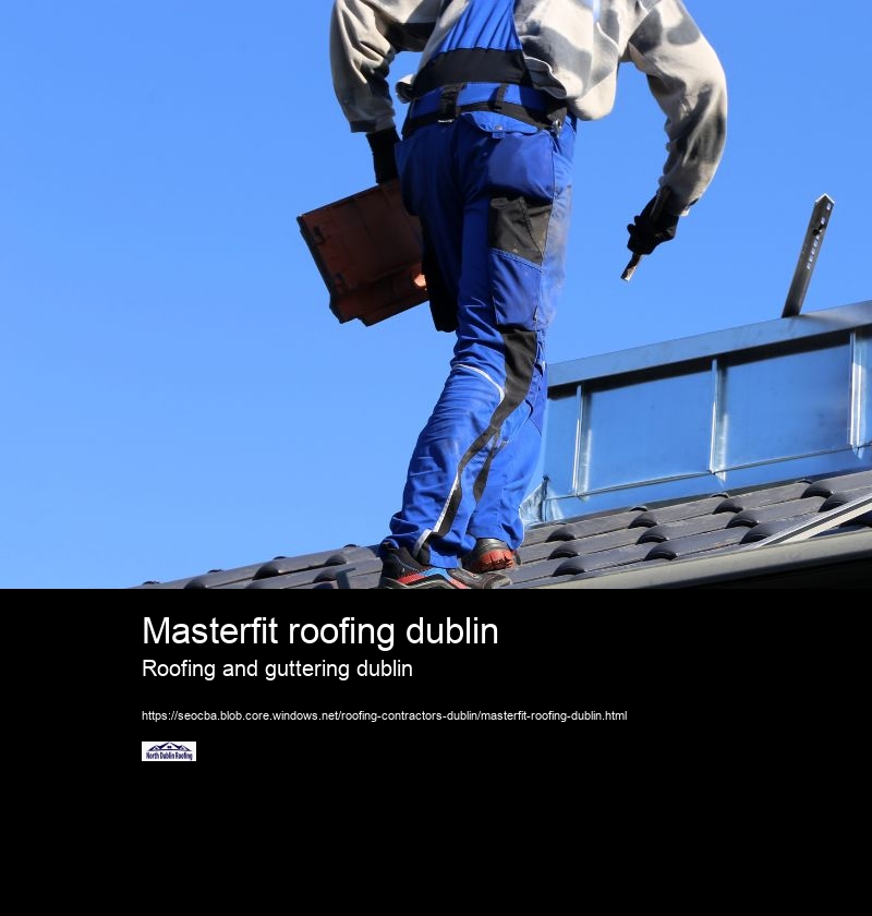 Masterfit roofing dublin